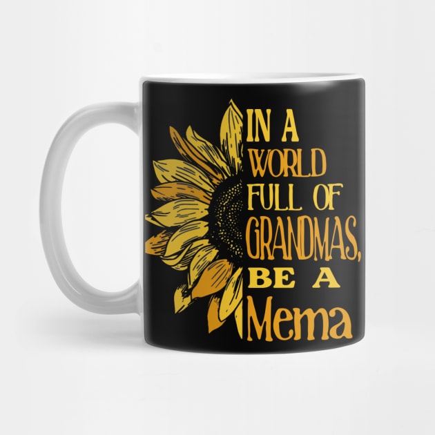 Sunflower- In the world full of Grandmas, be a Mema by Zhj